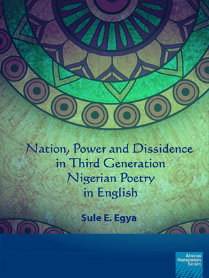 cover image of Nation, power and dissidence in third generation Nigerian poetry in English